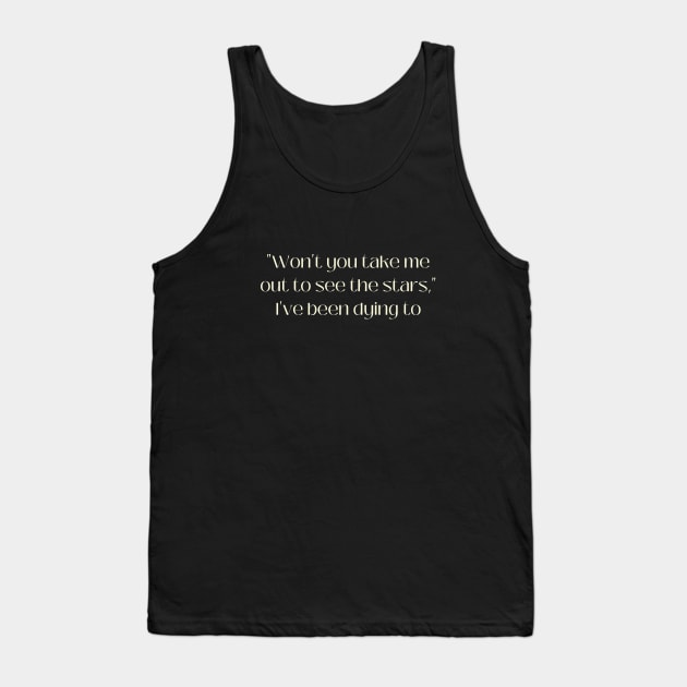 Won't You Take Me Out to See the Stars Tank Top by RowdyTees
